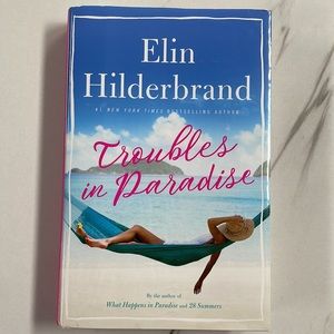Hard Cover Book - TROUBLES IN PARADISE by Elin Hilderbrand Book 3